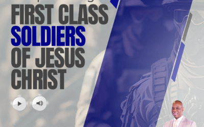 CAMP MEETING: FIRST CLASS SOLDIERS OF JESUS CHRIST